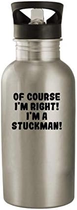 Molandra Termékek Persze, hogy igazam van! Én Egy Stuckman! - 20oz Rozsdamentes Acél Üveg Víz, Ezüst